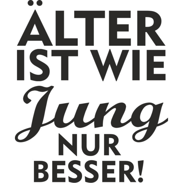 Älter ist jung nur besser Miniaturansicht